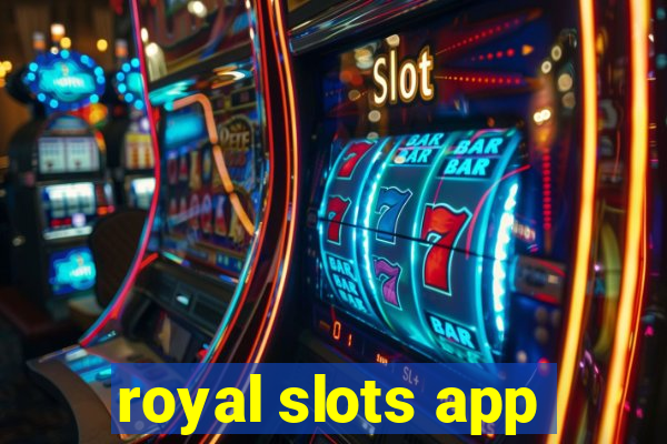 royal slots app